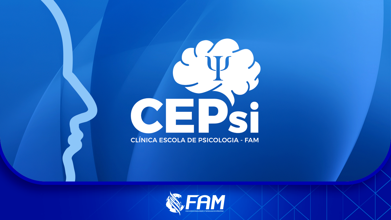 Pré-inscrições abertas para atendimentos na Clínica Escola de Psicologia – CEPSI da FAM