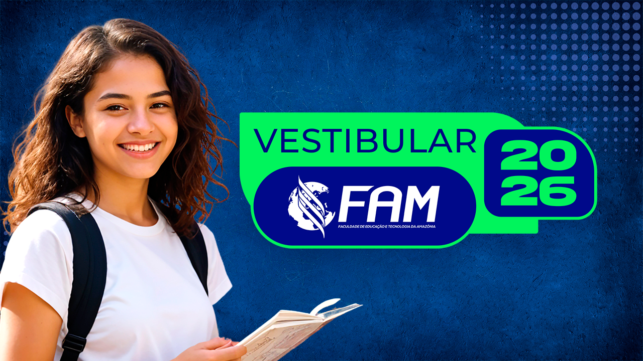 Edital do Vestibular 2026 da FAM já está disponível!