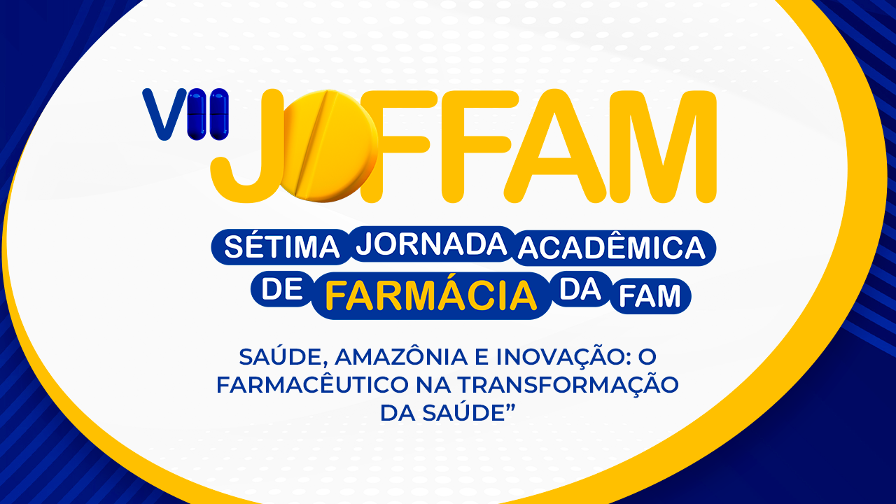 VII JOFFAM – Jornada Acadêmica de Farmácia da FAM