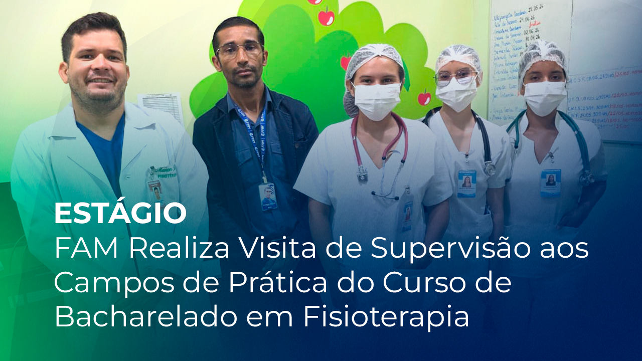 FACULDADE FAM REALIZA VISITA DE SUPERVISÃO AOS CAMPOS DE PRÁTICA DO CURSO DE FISIOTERAPIA
