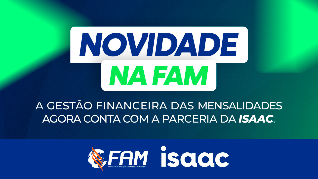 FAM moderniza a gestão financeira e passa a contar com a parceria da ISAAC
